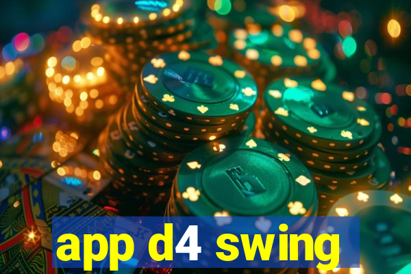 app d4 swing